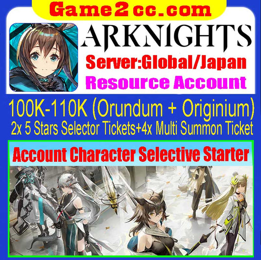 Arknights Resource Account  (100K-110K Orundum + Originium) Server:Global/Japan
