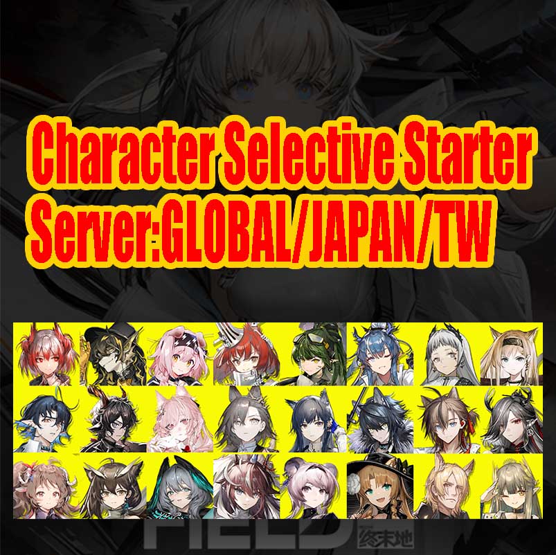 Arknights Account Character Selective Starter Server:GLOBAL/JAPAN/TW