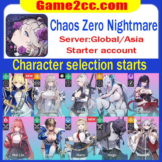 Chaos Zero Nightmare Starter account Tiphera/Narja/Sereniel/Yuki/Chizuru/Nine/Veronica/Mei Lin