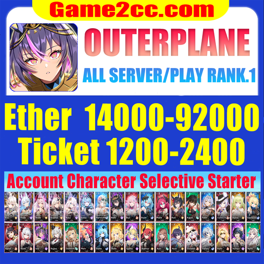 OuterPlane Ether 7000-50000+Eva/Veronica/Valentine/Stella/Vlada/Drakhan/Astei Fresh resource account